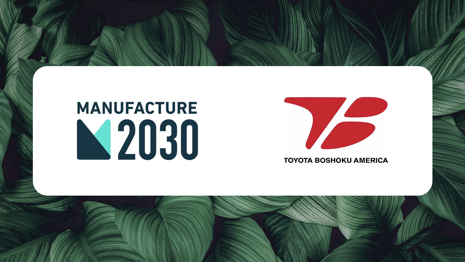 Toyota Boshoku America join Manufacture 2030